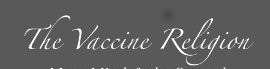 The Vaccine Religion